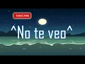 No te veo Jowell Y Randy Letra/Lyrics