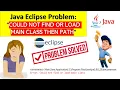 Could not find or load main class error in Java Eclipse SOLVED