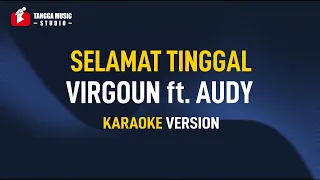virgoun ft audy selamat tinggal karaoke 
