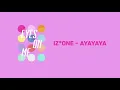 IZ*ONE (아이즈원) - AYAYAYA [Cleaner Audio Ver.]