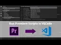 How to Run Premiere Scripts through Visual Studio Code