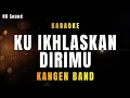 Download Lagu Ku Ikhlaskan dirimu _ Kangen Band (KARAOKE) HDSound