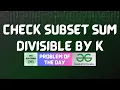 GFG POTD Check Subset sum divisible by k GFG Solutions 02-07-2026