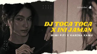 Download DJ TOCA TOCA X INI JAMAN X MIMI PIPI X KARENA KAMU MP3