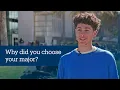 We asked Why did you choose your major