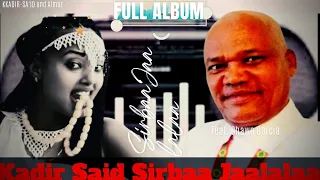 New Oromo Music Sirbaa Jalaala Kadir Said 