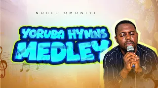 yoruba hymns medley old yoruba worship hymns we love to sing noble omoniyi