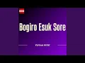 Download Lagu Bogiro Esuk Sore