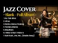 Lagu Slank - Full Album | Smooth Jazz Cover by Jazz Khatulistiwa