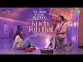 Lagu Kuch Toh Hai - Female Version | TMPK | Anu Malik, Aanandi Joshi, Mahesh Bhatt, Vikram Bhatt