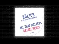 Kölsch feat. Troels Abrahamsen - All That Matters (ARTBAT Remix) [Kompakt]