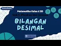 Lagu MATEMATIKA | KELAS 6 | MENGENAL BILANGAN DESIMAL | KURIKULUM MERDEKA | BAB 1 | SEMESTER 1