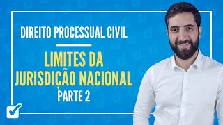 03.03. Aula Dos Limites da Jurisdição Nacional (Direito Processual Civil) - Parte 2