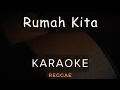 Download Lagu Rumah Kita (Reggae Version) - God Bless | Karaoke | Ska Reggae