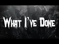 Download Lagu Linkin Park - What I've Done / Lyrics