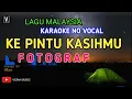 Download Lagu FOTOGRAF - KE PINTU KASIHMU ( KARAOKE ) NO VOCAL | VIDEO LIRIK HD