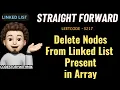 Delete Nodes From Linked List Present in Array Simple Dry Run Leetcode 3217 codestorywithMIK