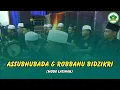Download Lagu ASSUBHUBADA \u0026 ROBBAHU BIDZIKRI - Hadrah Ahbaabul Musthofa Glagah