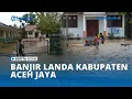 Download Lagu Hujan Deras Sebabkan Banjir Landa Kabupaten Aceh Jaya