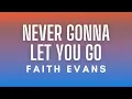 Download Lagu Faith Evans - Never Gonna Let You Go (Lyrics)