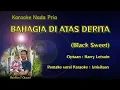 Download Lagu BAHAGIA DI ATAS DERITA / BLACK SWEET / VIDEO KARAOKE / VERSI KEYBOARD /
