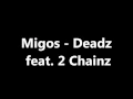 Download Lagu Migos - Deadz Ft. 2 Chainz (Lyrics)