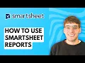 How to Use Smartsheet Reports 2026 Full Guide