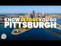 THINGS TO KNOW BEFORE YOU GO TO PITTSBURGH