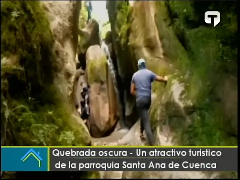 Quebrada Oscura Un atractivo turístico de la parroquia Santa Ana de Cuenca
