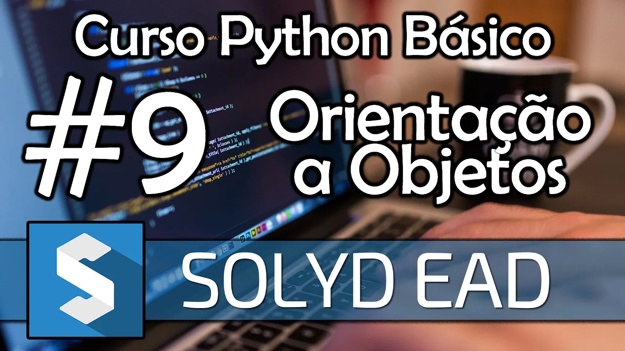 Aula 9 - Python Orientado a Objeto - Python Básico Solyd
