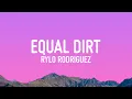 Rylo Rodriguez - Equal Dirt