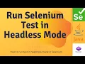 Selenium Headless Mode MASTERCLASS 2025 - Faster Execution