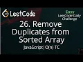 26 Remove Duplicates from Sorted Array JavaScript LeetCode Daily Challenge
