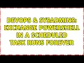 DevOps SysAdmins Exchange PowerShell in a Scheduled Task runs forever 4 Solutions