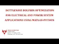 BOTTLENOSE DOLPHIN OPTIMIZATION FOR ELECTRICAL AND POWER SYSTEM APPLICATIONS USING MATLAB-PYTHON