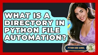 What Is A Directory In Python File Automation - Python Code School