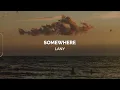 Download Lagu [Lyrics] somewhere - LANY
