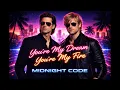 Lagu MIDNIGHT CODE – You’re My Dream, You’re My Fire