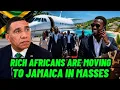 RICH AFRICANS ARE FLOCKING TO JAMAICA HERE S WHY THEY RE MOVING IN MASS