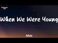 Adele - When We Were Young (Lyrics / Lyrics Video)