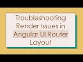 Troubleshooting Render Issues in Angular UI Router Layout
