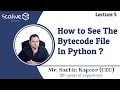 Lecture 5 How to See The Bytecode File in Python - SCALive