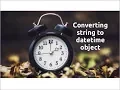 Exploring datetime string to datetime object Part-2