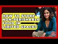 How To Store Non-Perishable Food In Limited Space - Your Emergency Planner