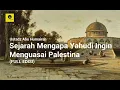 Download Lagu Sejarah Muasal Mengapa Yahudi ingin Meguasai Tanah Palestina   Ustadz Abu Humairah