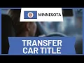 How to Transfer a Car Title in Minnesota Guide