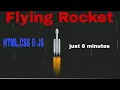 Flying Running Rocket in CSS and JavaScript CSS JavaScript effect how to do this