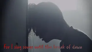 𝙁𝙤𝙧 𝙞 𝙨𝙞𝙣𝙜 𝙨𝙤𝙣𝙜𝙨 𝙪𝙣𝙩𝙞𝙡 𝙩𝙝𝙚 𝙗𝙧𝙚𝙖𝙠 𝙤𝙛 𝙙𝙖𝙬𝙣 