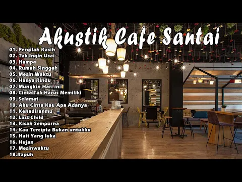 Download MP3 AKUSTIK CAFE SANTAI 2022 Full Album -  AKUSTIK LAGU INDONESIA  2022