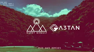 gardy girault ft coralie h rard peze kafe gaetan remix 